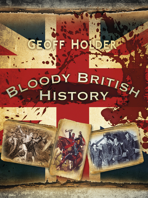 Title details for Bloody British History by Geoff Holder - Available